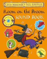 Donaldson, J: Room on the Broom Sound Book