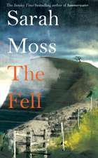 Moss, S: The Fell