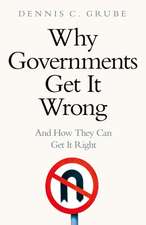 Grube, D: Why Governments Get It Wrong