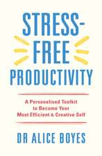 Boyes, A: Stress-Free Productivity