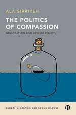 The Politics of Compassion: Immigration and Asylum Policy