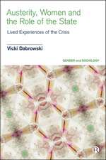 Austerity, Women and the Role of the State – Lived Experiences of the Crisis