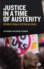 Justice in a Time of Austerity – Stories From a Sy stem in Crisis