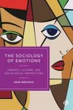 The Sociology of Emotions – Feminist, Cultural and Sociological Perspectives