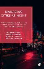 Managing Cities at Night – A Practitioner Guide to the Urban Governance of the Night–Time Economy