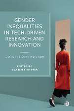 Gender Inequalities in Tech–driven Research and In novation – Living the Contradiction