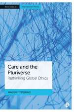 Care and the Pluriverse – Rethinking Global Ethics