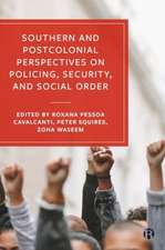 Southern and Postcolonial Perspectives on Policing , Security and Social Order