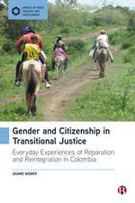 Gender and Citizenship in Transitional Justice – E veryday Experiences of Reparation and Reintegratio n in Colombia