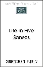 Life in Five Senses