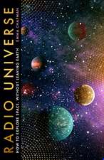 Radio Universe: How to Explore Space Without Leaving Earth