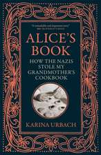 Alice's Book: How the Nazis Stole My Grandmother's Cookbook