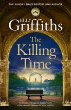 The Killing Time: the second Ali Dawson Mystery from the No 1 bestselling author of the Dr Ruth Galloway Mysteries