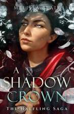 A Shadow Crown: The Halfling Saga Book 2