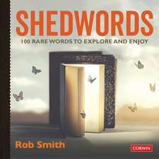 Shedwords 100 words to explore: 100 rare words to explore and enjoy