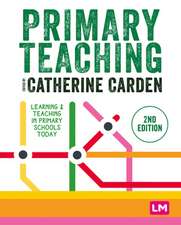 Primary Teaching: Learning and teaching in primary schools today