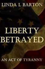 Liberty Betrayed