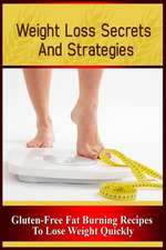 Weight Loss Secrets and Strategies