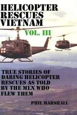 Helicopter Rescues Vietnam Volume III