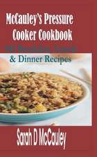 McCauley's Pressure Cooker Cookbook