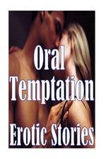 Oral Temptation Erotic Stories