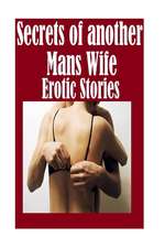 Secrets of Another Mans Wife Erotic Stories