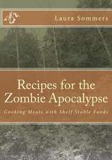 Recipes for the Zombie Apocalypse