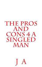 The Pros and Cons 4 a Singled Man