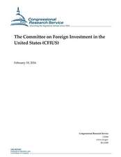 The Committee on Foreign Investment in the United States (Cfius)