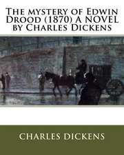 The Mystery of Edwin Drood (1870) a Novel by Charles Dickens