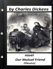 Our Mutual Friend (1865) by Charles Dickens ( Classics)