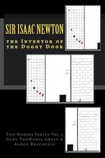 Inventor of the Doggy Door - Sir Isaac Newton