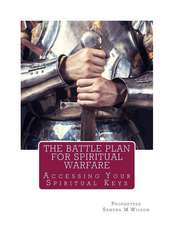 The Battle Plan for Spiritual Warfare