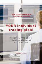 Your Individual Trading Plan! How to Day Trade with Consistent Success