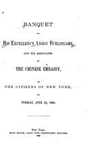 Banquet to His Excellency Anson Burlingame, and His Associates of the Chinese Embassy