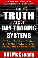 The Truth about Day Trading Systems