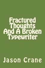 Fractured Thoughts and a Broken Typewriter