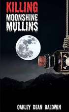 Killing Moonshine Mullins