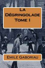 La Degringolade Tome I