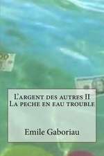 L'Argent Des Autres II La Peche En Eau Trouble