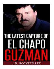 The Latest Capture of El Chapo Guzman