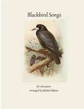 Blackbird Songs for Solo Piano