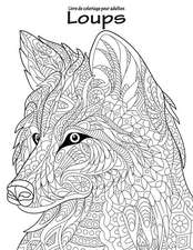 Livre de Coloriage Pour Adultes Loups 1