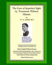 The Cure of Imperfect Sight by Treatment Without Glasses