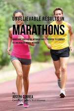 Unbelievable Results in Marathons