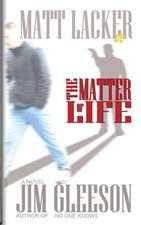 The Matter of Life