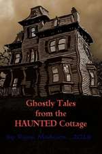 Ghostly Tales from the Haunted Cottage