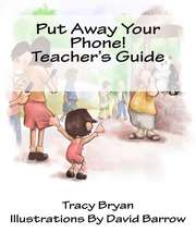 Put Away Your Phone! Teacher's Guide