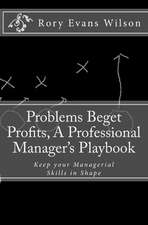 Problems Beget Profits