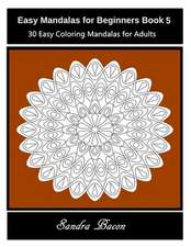 Easy Mandalas for Beginners Book 5